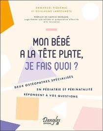 Mon bébé a la tête plate, je fais quoi ? deux ostéopathes specialisés en pédiatrie et périnatalité répondent à vos questions