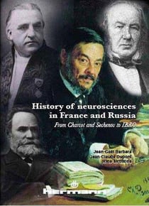 History of neurosciences in france and russia - from charcot and sechenov to ibro