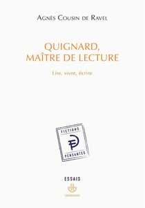 Quignard, maître de lecture - lire, vivre, écrire