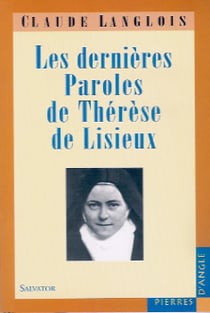 DERNIERES PAROLES DE THERESE DE LISIEUX