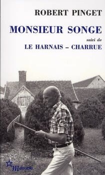Monsieur Songe et autres textes (Le Harnais, Charrue)