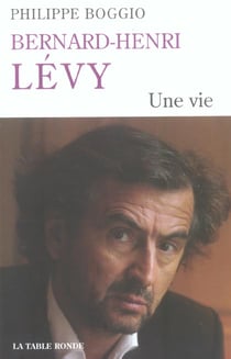 Bernard-henri levy - une vie