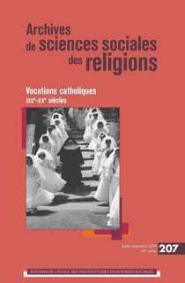 Archives de sciences sociales des religions n.207 : Vacations catholiques XIXe-XXe siècles