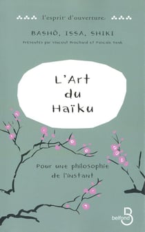 L'art du haïku - pour une philosophie de l'instant