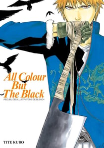 Bleach : illustrations - all colour but the black