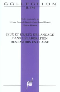 Jeux et enjeux de langage dans l'elaboration des savoirs en classe