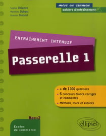 Entrainement intensif au concours passerelle 1 - methode, astuces, 5 concours blancs corriges