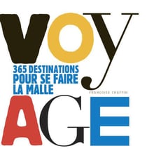 Voyage - 365 destinations pour se faire la malle