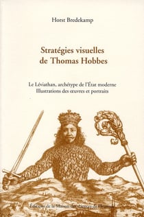 Stratégies visuelles de Thomas Hobbes - le leviathan, archetype de l'état moderne - illustrations des oeuvres et portraits