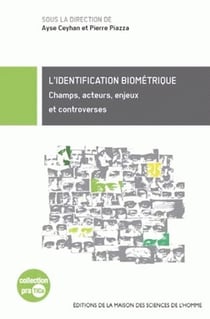 L'identification biométrique - champs, acteurs, enjeux et controverses