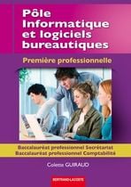 Pôle informatique et logiciels bureautiques - 1ère professionnel secrétariat comptabilité - manuel de l'élève