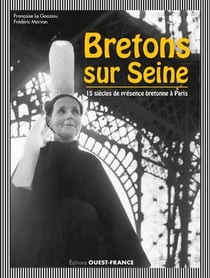 Bretons sur Seine - 15 siècles de présence bretonne à Paris