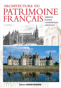 Architecture du patrimoine français : Abbayes, églises, cathédrales, châteaux