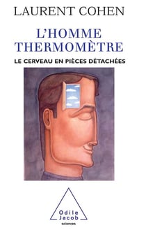 L'homme-thermomètre - le cerveau en pièces détachées