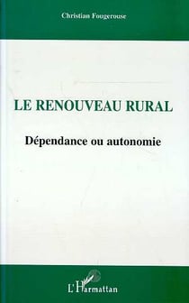 Le renouveau rural - dependance ou autonomie