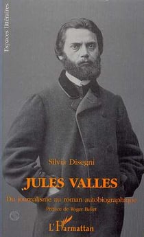 Jules Vallès : Du journalisme au roman autobiographique