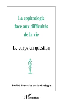 La sophrologie face aux difficultés de la vie - le corps en question