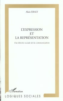 L'expression et la representation - une theorie sociale de la communication