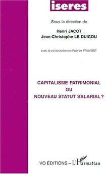 Capitalisme patrimonial ou nouveau statut salarial ?