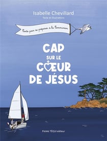 Cap sur le coeur de Jésus : Neuvaine de Première Communion