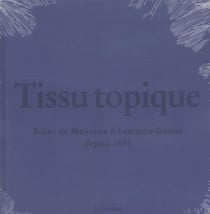 Tissu topique - toiles de mayenne a fontaine-daniel depuis 1806