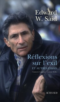 Réflexions sur l'exil - et autres essais
