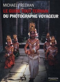 Le guide tout terrain du photographe voyageur