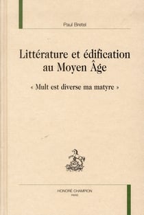Littérature et édification au Moyen Age - "mult est diverse ma matyre"