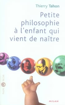 Petite philosophie à l'enfant qui vient de naître