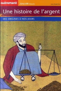 Une histoire de l'argent - des origines à nos jours