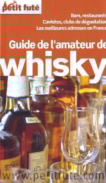 Guide de l'amateur de whisky 2009 petit fute - bars, restaurants, cavistes, club de degustation, mei