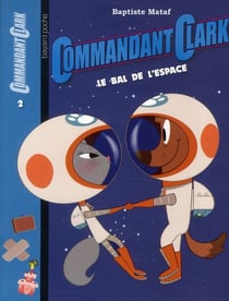 Commandant Clark t.2 - le bal de l'espace