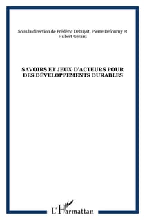 Savoirs et jeux d'acteurs pour des developpements durables