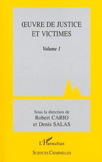 OeUVRE DE JUSTICE ET VICTIMES : Volume 1