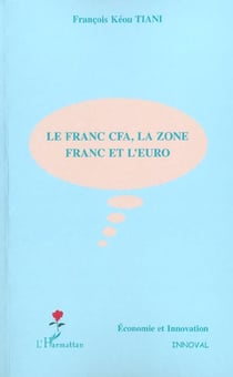 LE FRANC CFA, LA ZONE FRANC ET L'EURO