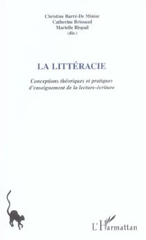 La Littéracie : Conceptions théoriques et pratiques d'enseignement de la lecture-écriture