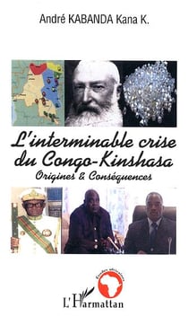 L'interminable crise du Congo-Kinshasa : Origines et Conséquences