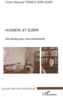 Husserl et Zubiri : Six études pour une controverse