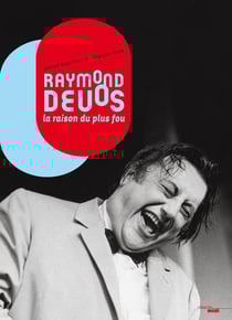 Raymond Devos - la raison du plus fou