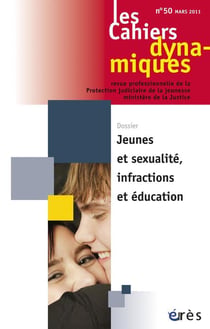 Les cahiers dynamiques n.50 : jeunes et sexualité, infractions et éducation