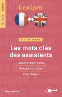 Lexipro : les mots clés des assistants - BTS, IUT, licence - français/anglais (2e édition)
