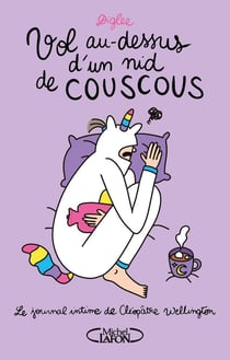 Le journal intime de Cléopâtre Wellington Tome 3 : vol au-dessus d'un nid de couscous
