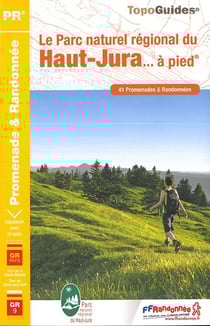 Le parc naturel régional du Haut-Jura... à pied (édition 2017)