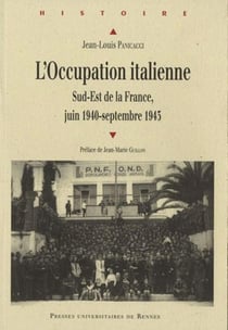 L'occupation italienne - Sud-Est de la France, juin 1940-septembre 1943