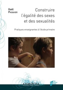 Construire l'égalité des sexes et des sexualités - pratiques enseignantes à l'école primaire