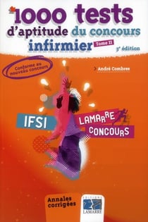 1000 TESTS D APTITUDE DU CONCOURS INFIRMIER 3E ED TOME II