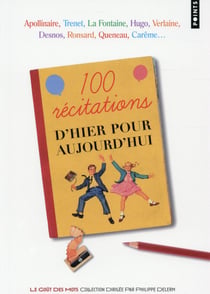 Cent récitations d'hier pour aujourd'hui