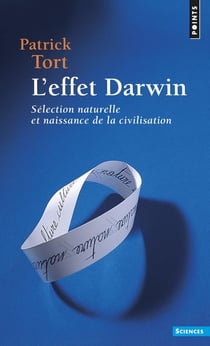 L'effet Darwin - sélection naturelle et naissance de la civilisation