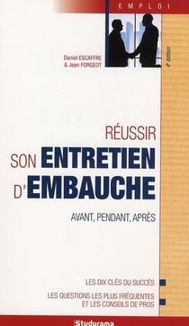 Réussir son entretien d'embauche : avant, pendant, après
