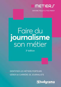 Faire du journalisme son métier (3e édition)